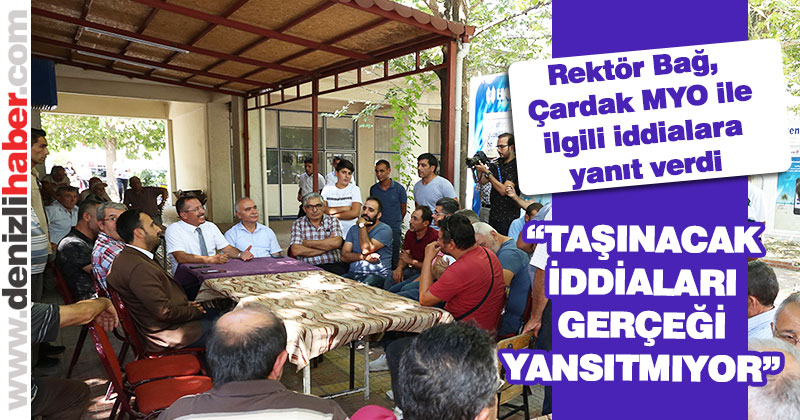 Rektör Bağ, “Çardak OSBMYO’nun taşınacağı iddiaları doğru değil