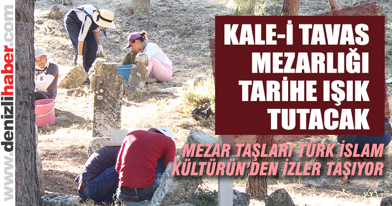 Kale-i Tavas Mezarlığı tarihe ışık tutacak