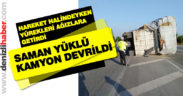 Saman yüklü kamyon hareket halindeyken devrildi