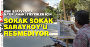 Sokak sokak dolaşıp Sarayköy’ün resmini çiziyor