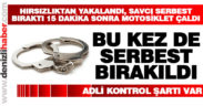 Uslanmaz hırsız yeniden serbest
