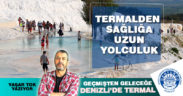 TERMALDEN SAĞLIĞA UZUN YOLCULUK