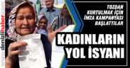 Özdemircili kadınlar bozuk ve tozlu yollar için imza kampanyası başlattı