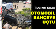 Yoldan çıkan otomobil bahçeye uçtu