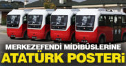 Merkezfendi midibüslerine Atatürk posteri uygulaması