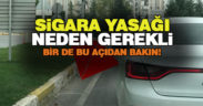 Özel araçta sigara içmek neden yasak?