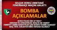 (denizlisporhaber.com) Selçuk Dereli 2006’daki Fenerbahçe maçını anlattı