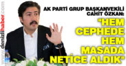 Özkan: “Hem cephede, hem masada sonuç aldık”
