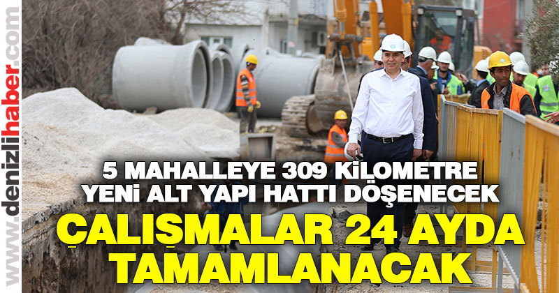 5 mahalleye 309 kilometre yeni alt yapı hattı döşenecek