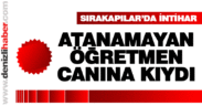 Sırakapılar’da intihar. Öğretmen canına kıydı