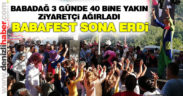 BABAFEST 40 bine yakın ziyaretçi ağıradı
