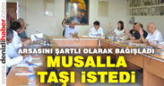 Arsasını bağışladı Musalla Taşı istedi