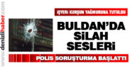 Buldan’da bir işyeri kurşunlandı