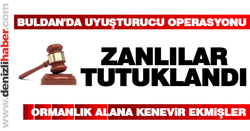 Buldan’daki uyuşturucu operasyonunda iki kişi yakalandı