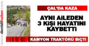Çal’da kaza: 3 ölü