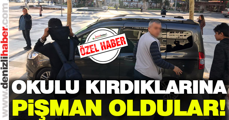 Okulu kırdıklarına pişman oldular