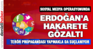 Terör propagandası ve Cumhurbaşkanı’na hakaret iddiası