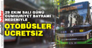 Cumhuriyet Bayramı nedeniyle Salı günü otobüsler ücretsiz