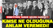 Erbeyi’den törende şaşırtan hareket