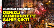 Denizli Cumhuriyet’e sahip çıktı