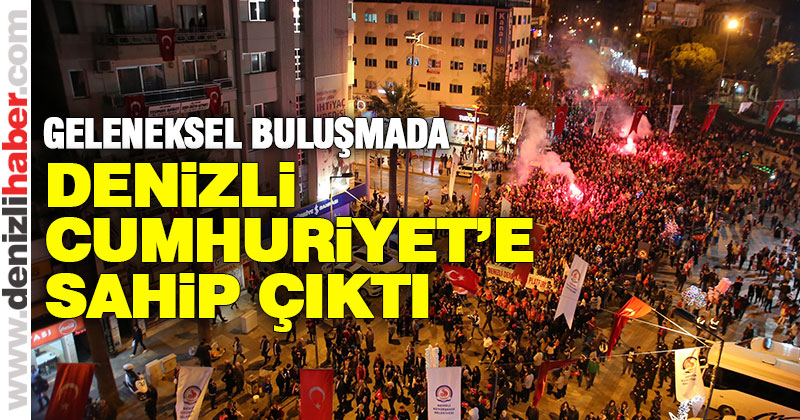 Denizli Cumhuriyet’e sahip çıktı
