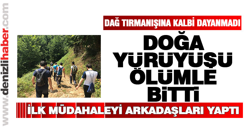 Dağa tırmanırken kalp krizi geçirip hayatını kaybetti