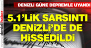 Denizli güne depremle uyandı
