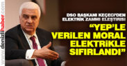 Keçeci: “YEP’le verilen moral elektrikle sıfırlandı”