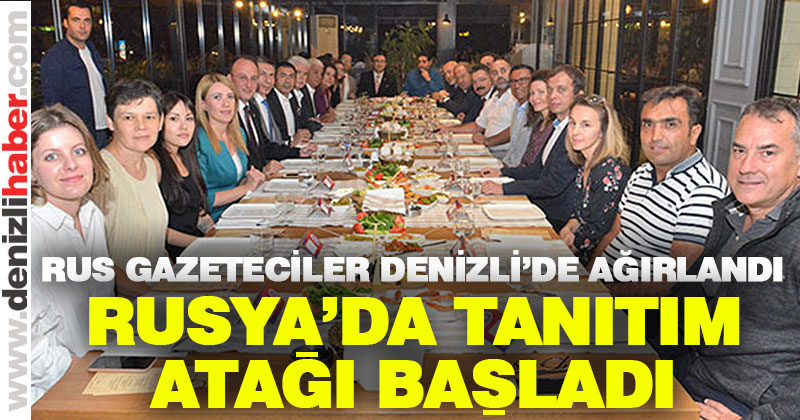 Rus gazetecileri Denizli’de ağırladı