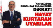 Kış geliyor, doğal gaz kullanımına dikkat!