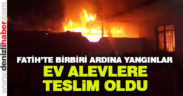 Fatih’te birbiri ardına yangınlar