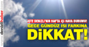 Denizli’de ısı farkı 10 dereceye kadar yükselecek