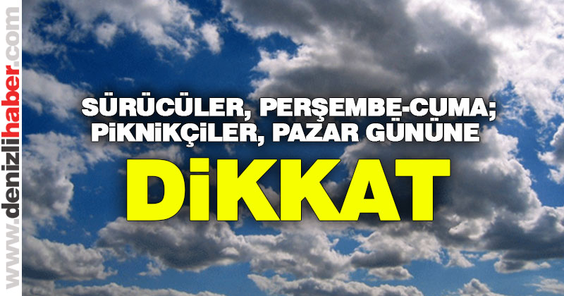 Perşembe-Cuma sisli geçirecek Denizli’de Pazar günü sıcaklık 3 derece birden düşecek