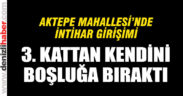 Aktepe Mahallesi’nde intihar girişimi
