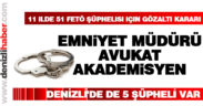 51 FETÖ şüphelisine gözaltı kararı