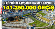 6 köprülü kavşağı 141 milyon araç kullandı