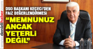 Keçeci: “Memnunuz ancak yeterli değil”