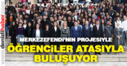 Merkezefendili öğrenciler atasıyla buluştu