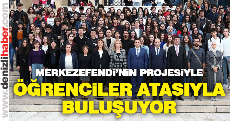 Merkezefendili öğrenciler atasıyla buluştu