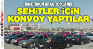 Bine yakın araç şehitler için toplandı