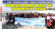 Gençler Pamukkale ve Laodikya’yı gezdi