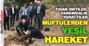 Müftüler fidan dikti farkındalık yarattı