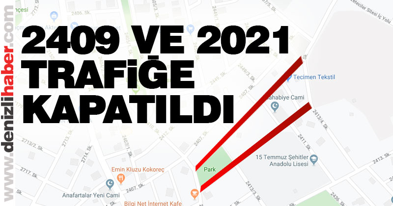 2409 ve 2421 sokak trafiğe kapatıldı