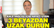 Kalp sağlığı için 3 beyazdan uzak durun