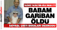 Talihsiz Talihli’nin oğlu inkar etti: Gariban öldü