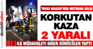 Tavas Makası’nda meydana gelen kazada 2 kişi yaralandı