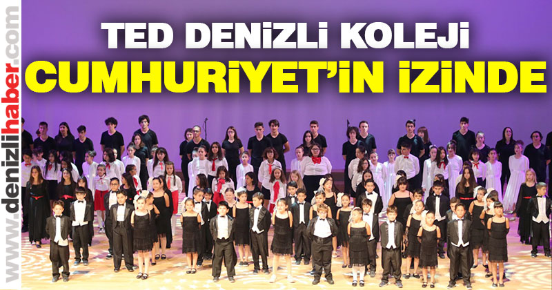 TED Denizli Koleji Cumhuriyet’in izinde