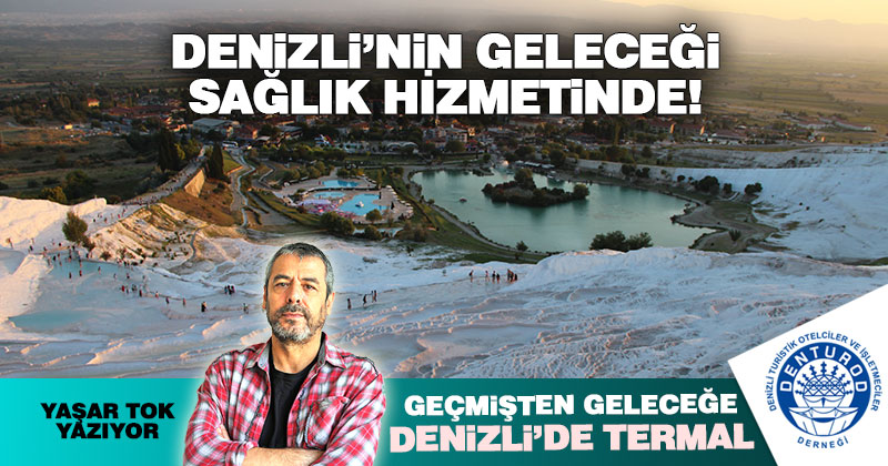 Denizli’nin geleceği sağlık turizminde!