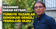 Yazarımız Hakan Keysan, Türkiye Yazarlar Sendikası Denizli temsilcisi oldu