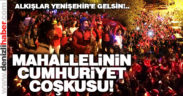 Yenişehir Mahallesi’nde Cumhuriyet coşkusu
